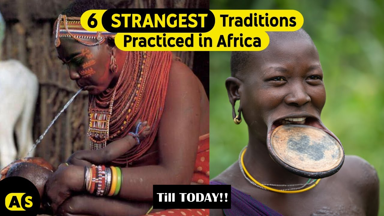 The 6 strangest Traditions Still Practiced In Africa till today