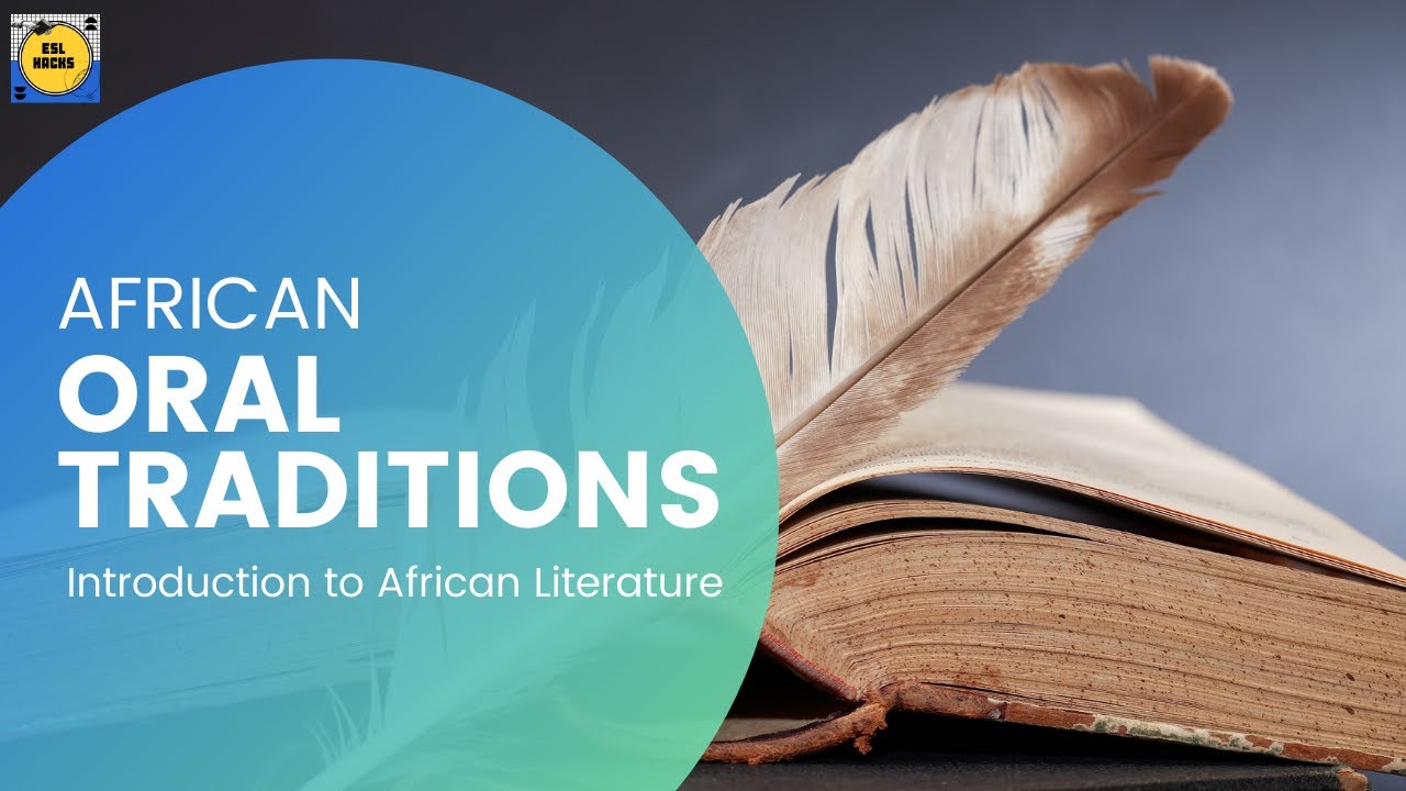 What is African Oral Traditions: Introduction to African Literature