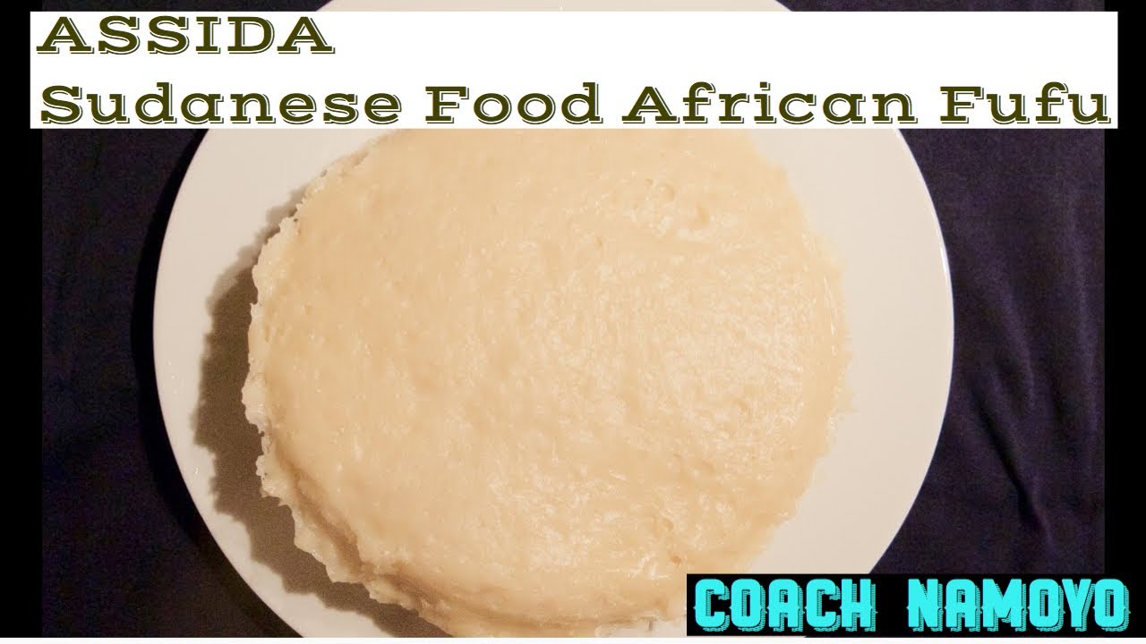 ASSIDA | Sudanese Food | African FuFU |  coach Namoyo #asida #fufu #food  #africanfood