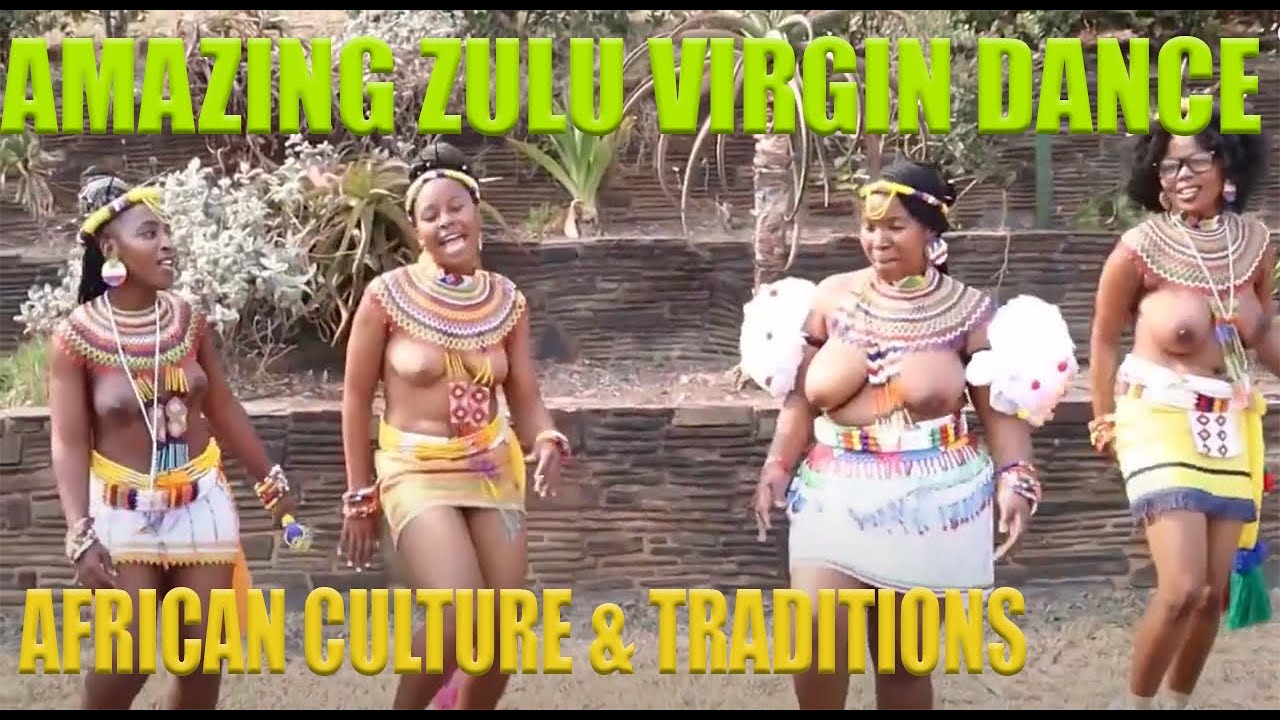 AMAZING ZULU VIRGIN DANCE: AFRICAN TRADITIONS AND CULTURE