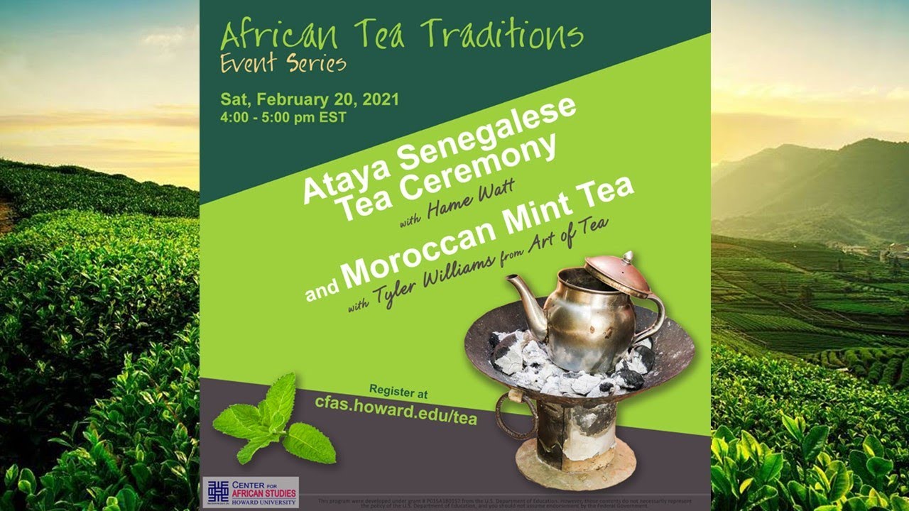 African Tea Traditions Event Series: Ataya Senegalese Tea Ceremony and Moroccan Mint Tea