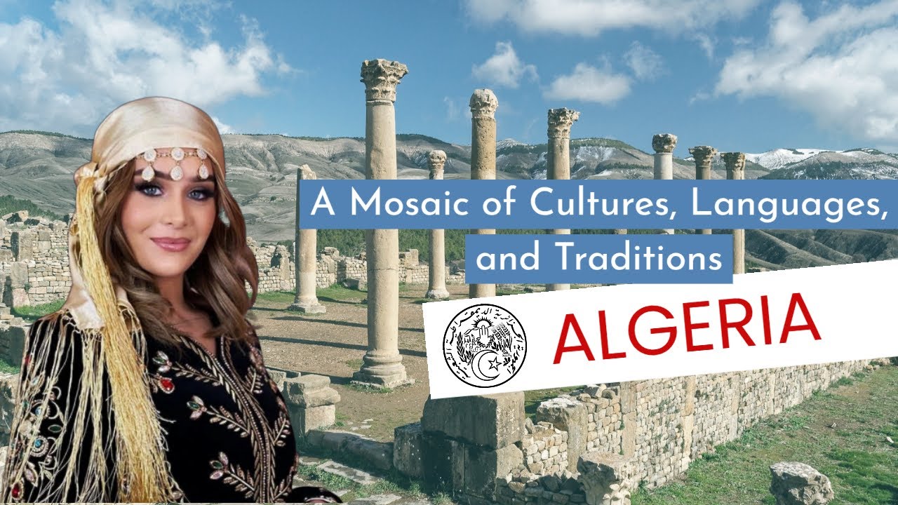 Algeria: “A Mosaic of Cultures, Languages, and Traditions!” | Minimized Knowledge