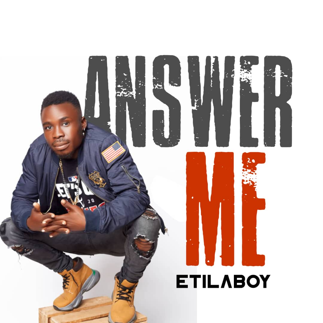 Download Music Mp3:- Etilaboy – Answer Me