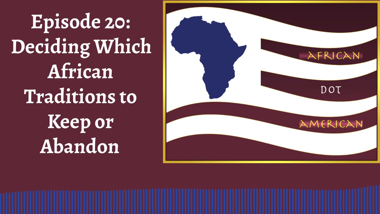 I Don’t Do It For The Culture: Deciding Which African Traditions We Keep or Abandon