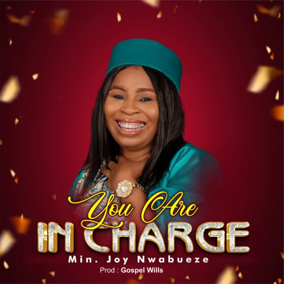 [Music] Min. Joy Nwabueze – You Are In Charge