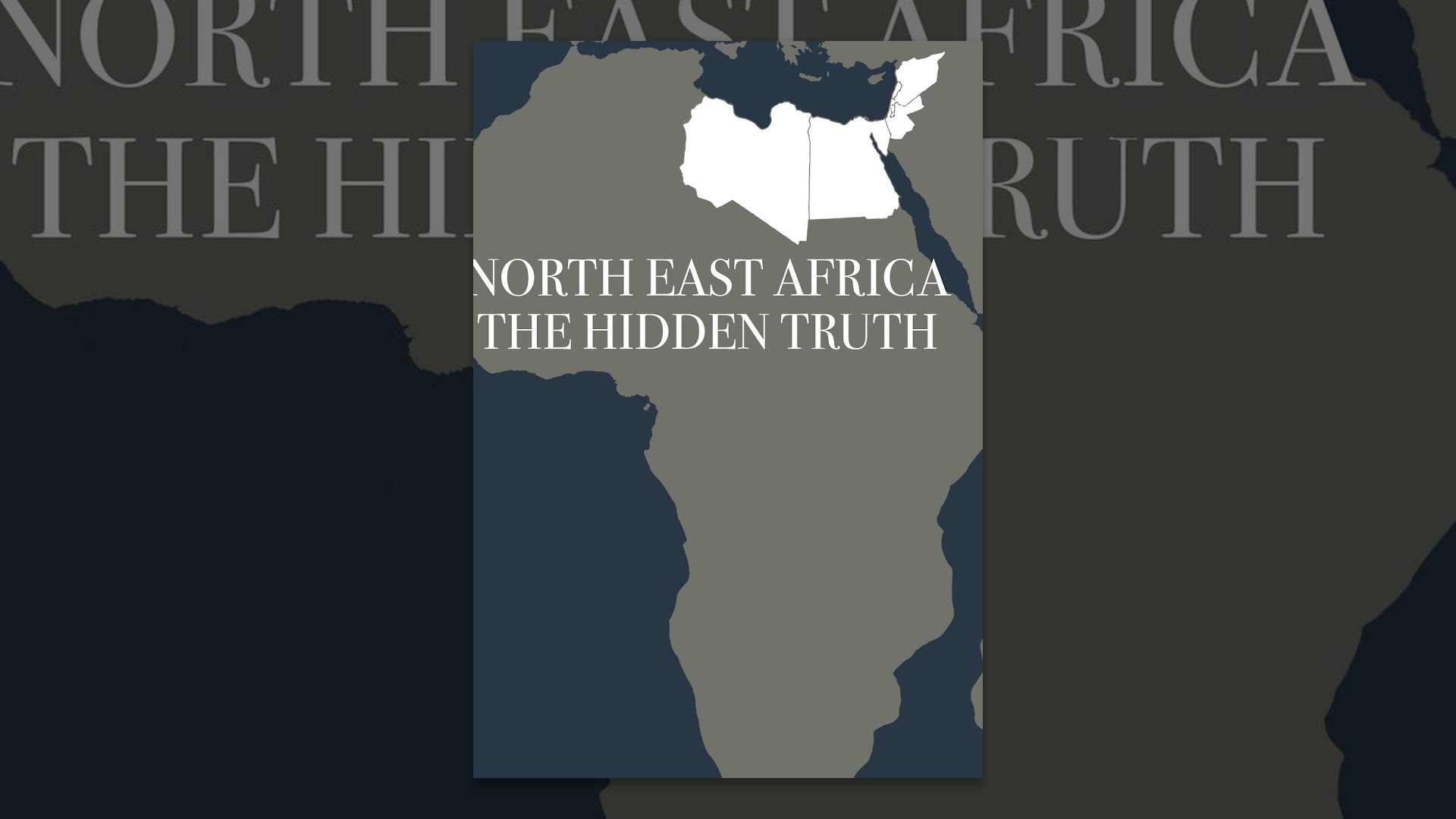 North East Africa: The Hidden Truth