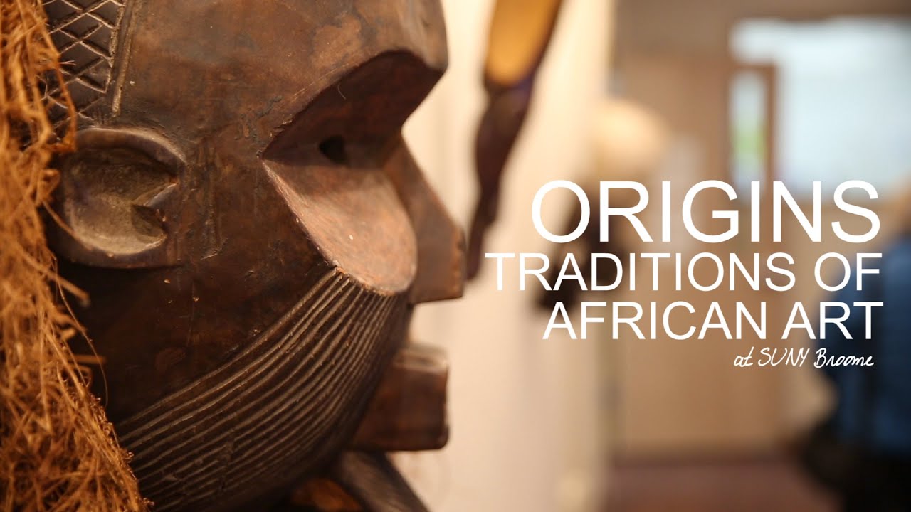 Origins: Traditions of African Art | SUNY Broome