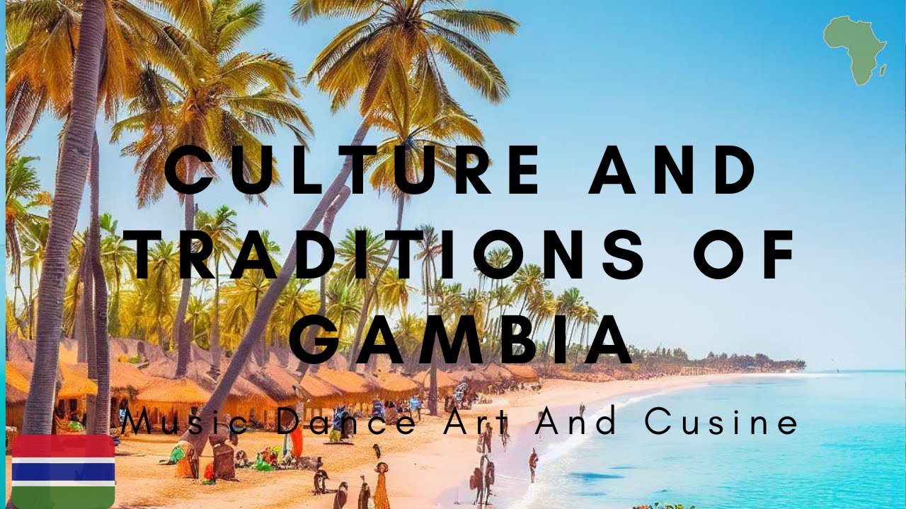 The Culture and Traditions of Gambia