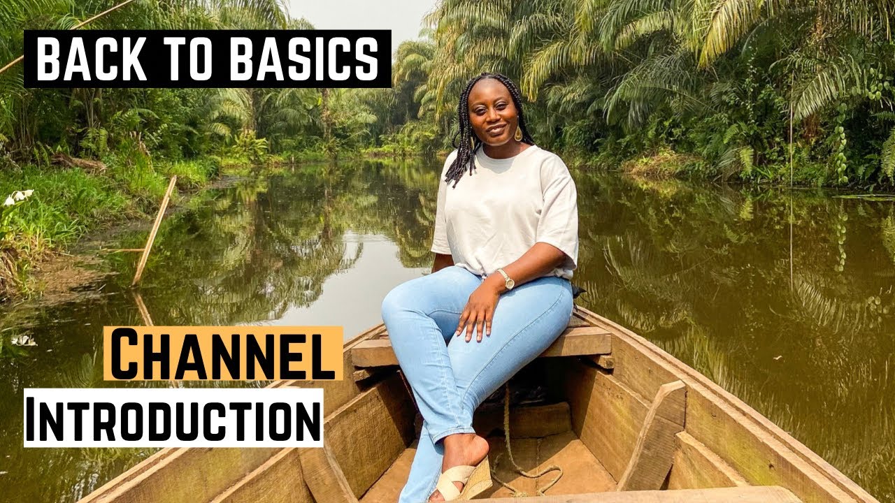 A Journey to Exploring West African Food and Culture | Back to Basics | Channel Introduction