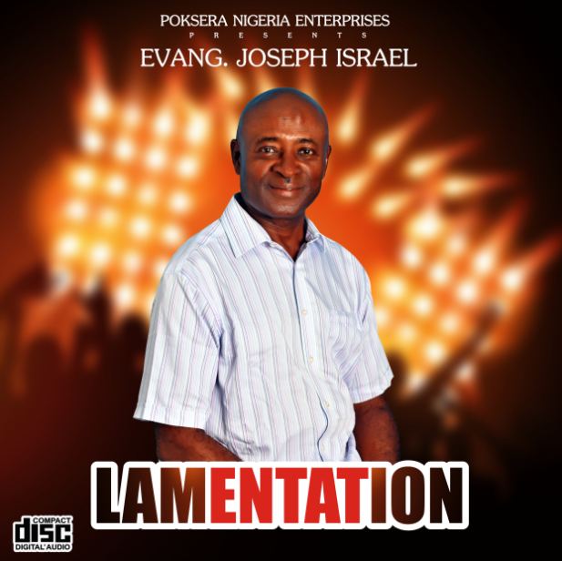 Download Album:- Evang Joseph Israel – Lamentation