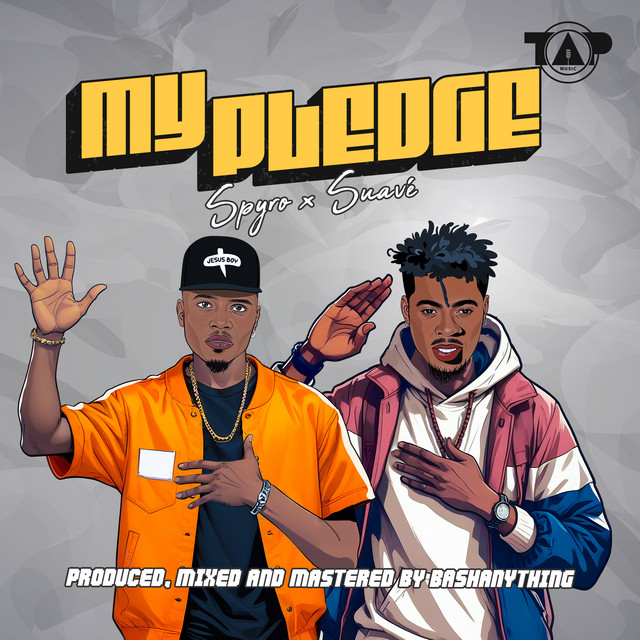 Download Music Mp3:- Spyro Ft Suave – My Pledge