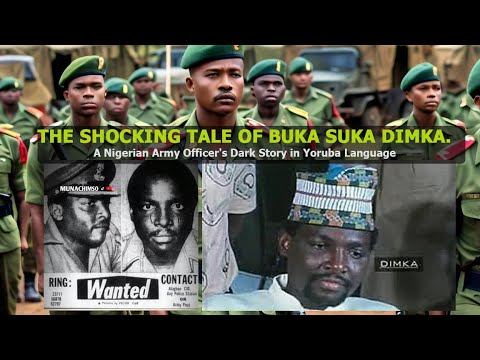 The Shocking Tale of Buka Suka Dimka.  A Nigerian Army Officer’s Dark Story in Yoruba Language