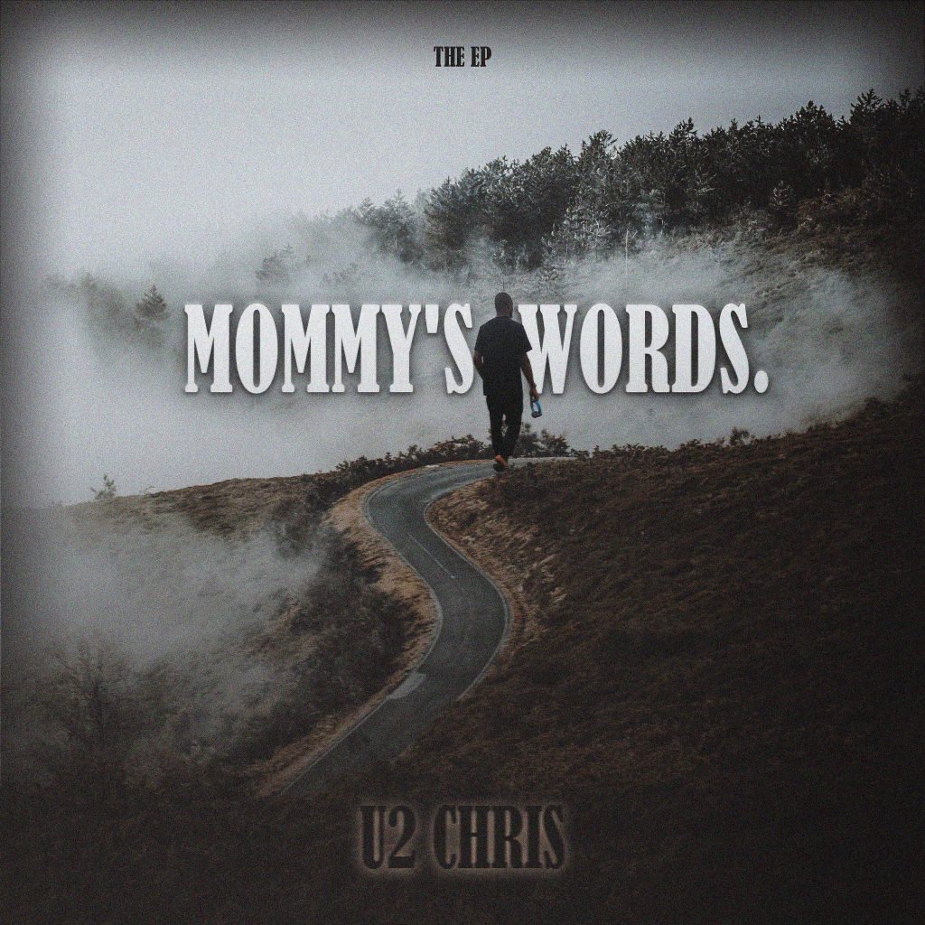 Download EP Mp3:- U2 Chris – Mommy’s Words (EP)