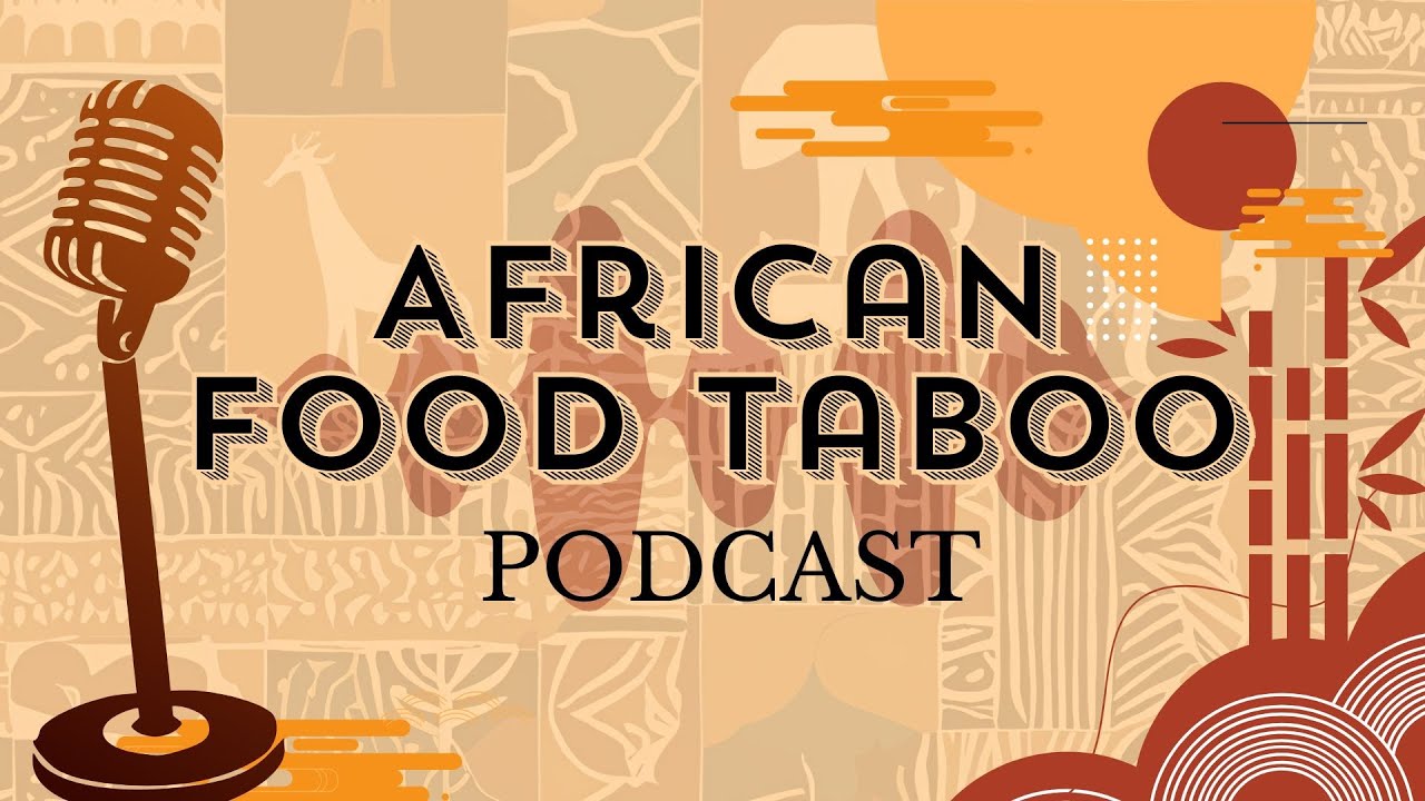 Group 5 Podcast – African Food Taboo