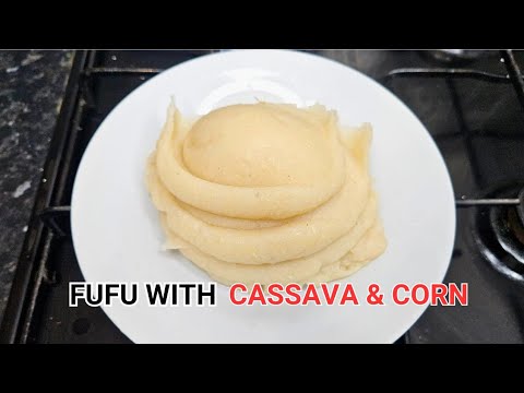 HOW TO MAKE FUFU WITH CASSAVA AND CORN | AFRICAN FOOD COOKING FUFU| HOW TO MAKE FUFU NIGERIAN FOOD