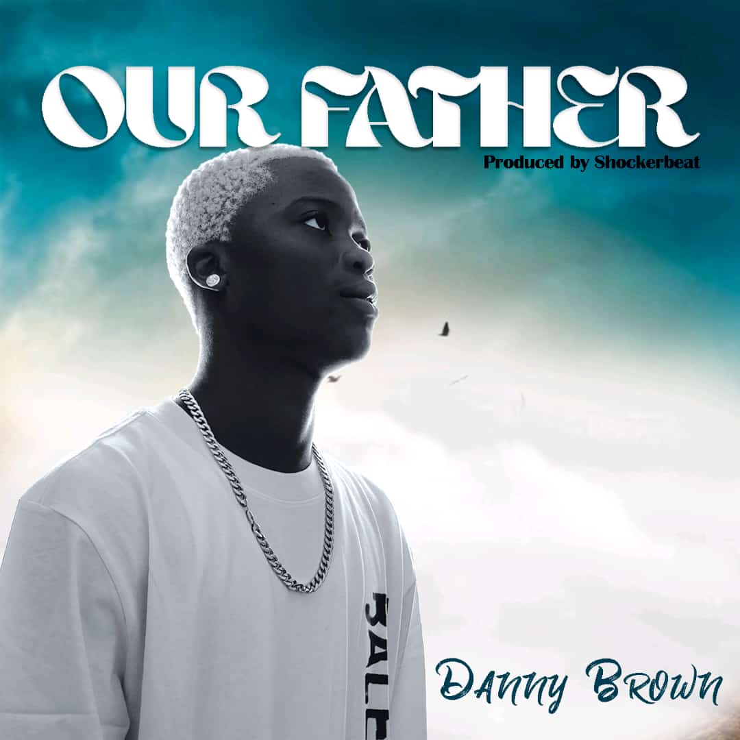 Download Music Mp3:- Danny Brown – Our Father (Prod By ShockerBeatz)