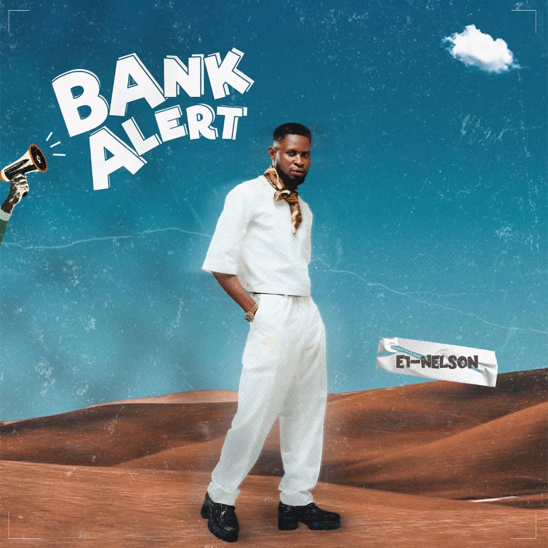 Download Music Mp3:- El-Nelson – Bank Alert