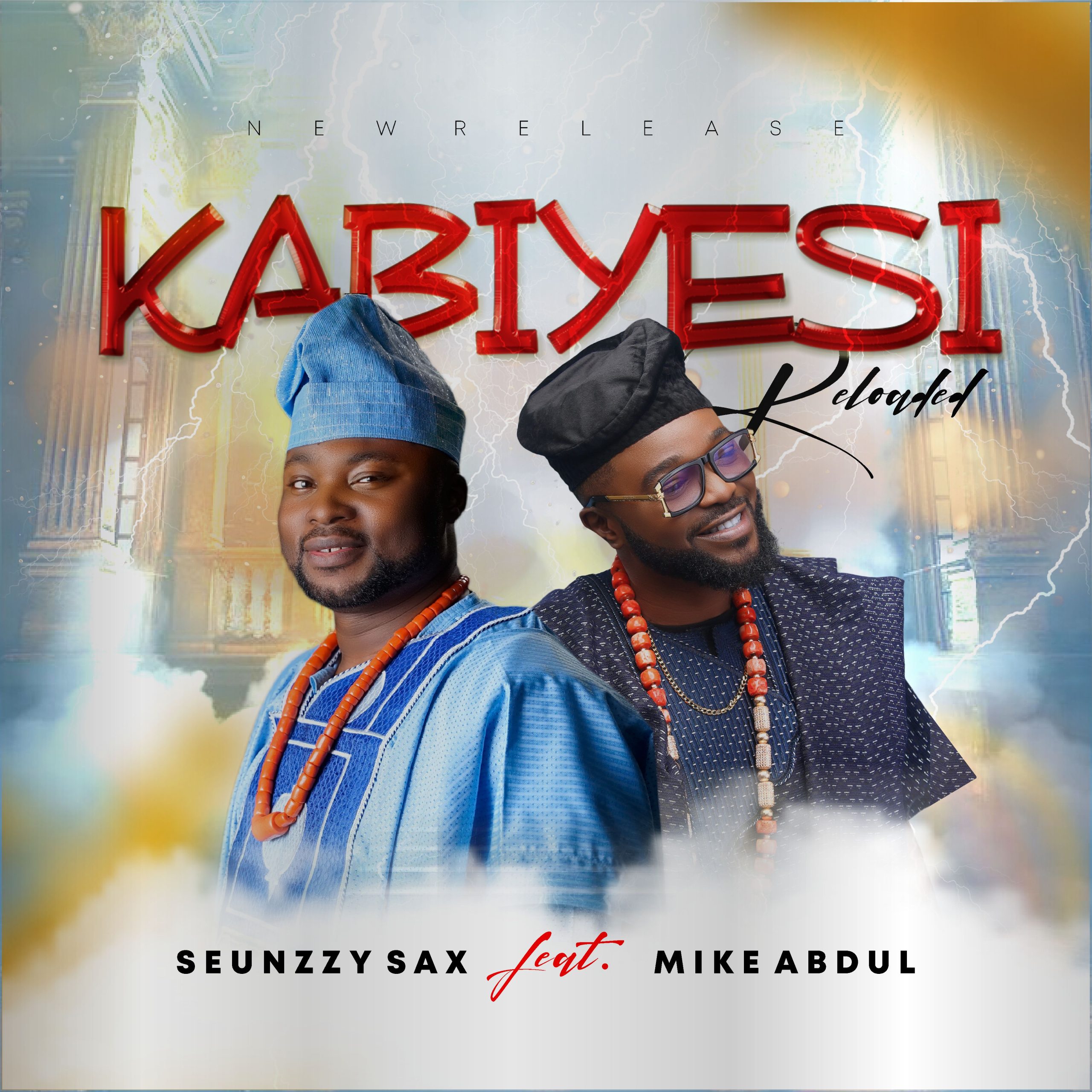 Download Music Mp3 + Video:- Seunzzy Sax Ft Mike Abdul – Kabiyesi Reloaded