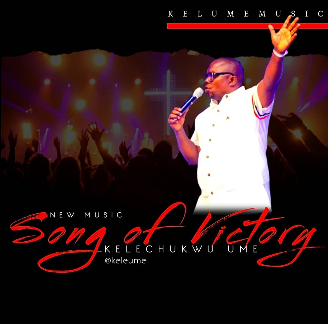 Download Music Mp3:- Kelechukwu Ume – Song Of Victory