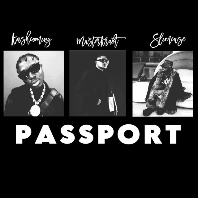 Download Music Mp3:- Masterkraft Ft Slimcase, Kashcoming – Passport