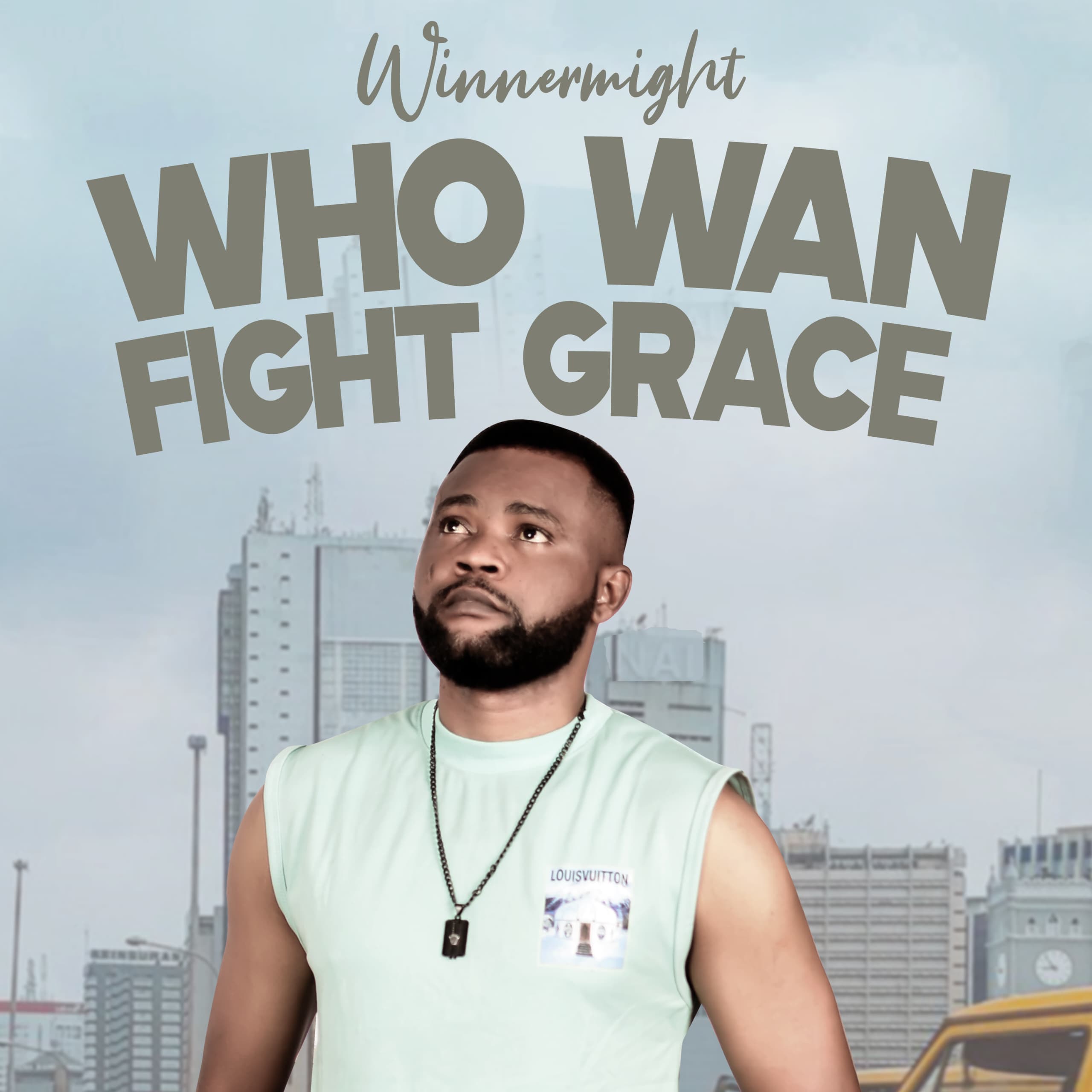 Download Music Mp3:- Winnermight – Who Wan Fight Grace