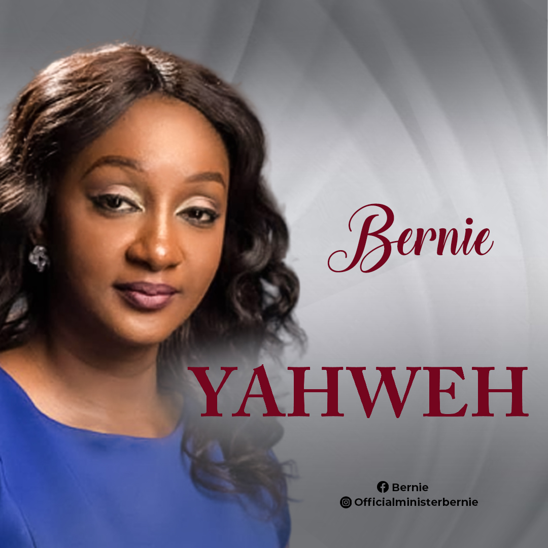 Download Music Mp3:- Bernie – Yahweh