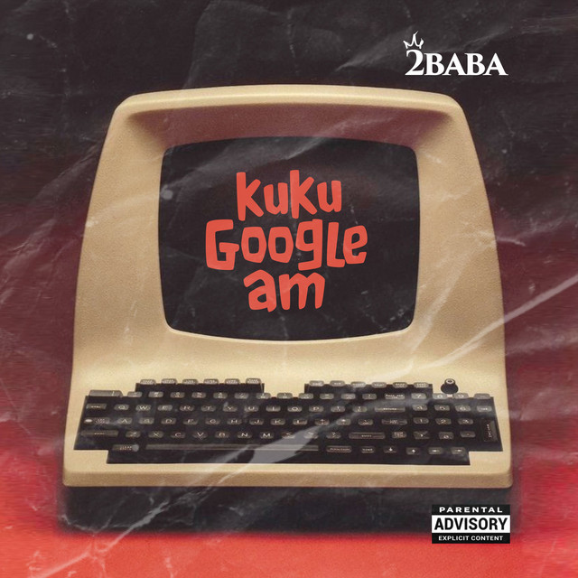 Download Music Mp3:- 2Baba – Kuku Google Am