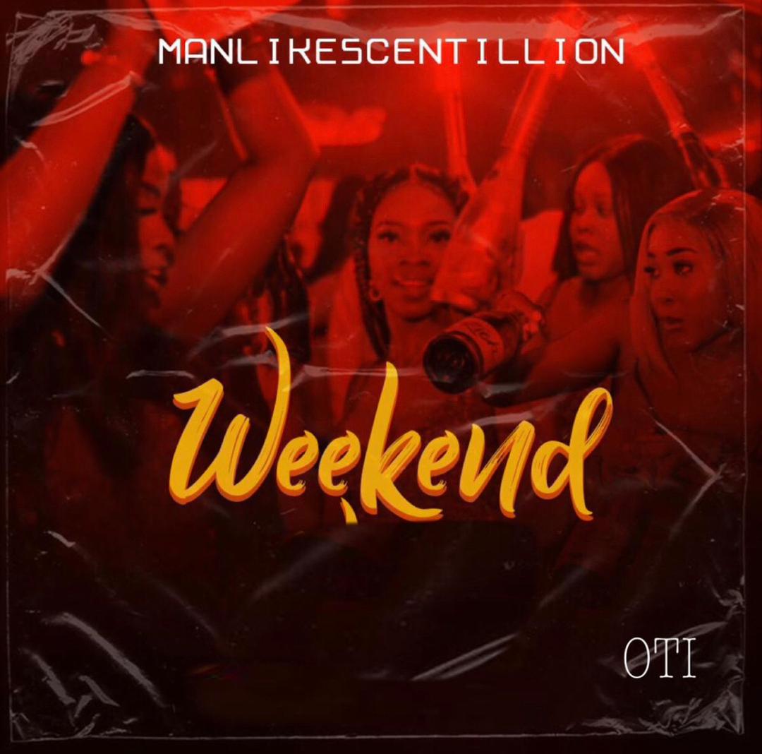 Download Music Mp3:- ManLikeScentillion – Weekend