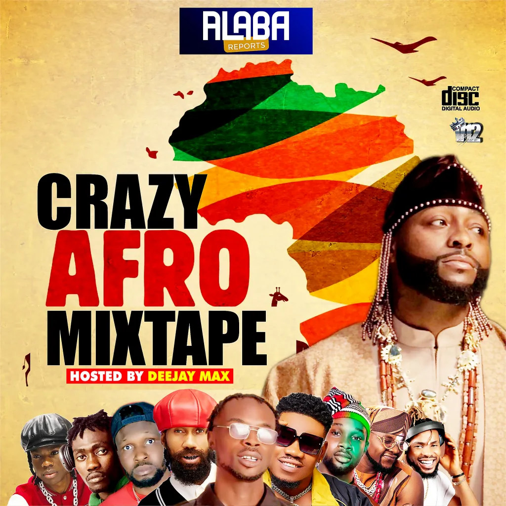 Download Mixtape Mp3:- Alabareports Promotion Ft Dj Max A.K.A King Of Djs – Crazy Afro Mix