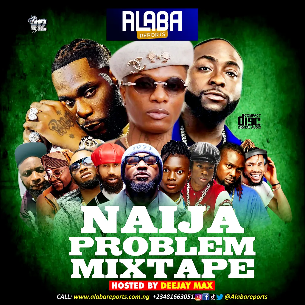 Download Mixtape Mp3:- Alabareports Promotion Ft DJ Max A.K.A King Of DJS – Naija Problem Mix