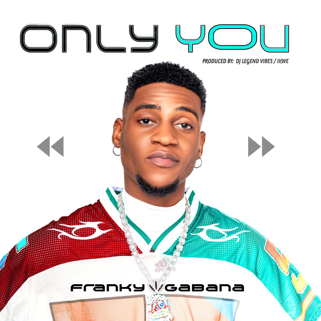 Download Music Mp3:- Franky Gabana – Only You