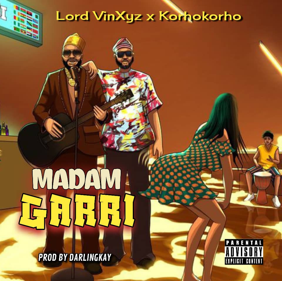 Download Music Mp3:- Lord Vinxyz Ft Korhokorho – Madam Garri