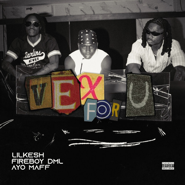 Download Music Mp3:- Lil Kesh Ft Fireboy, Ayo Maff – Vex For U