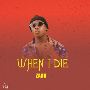 Download Music Mp3:- Zado – When I Die (WID)