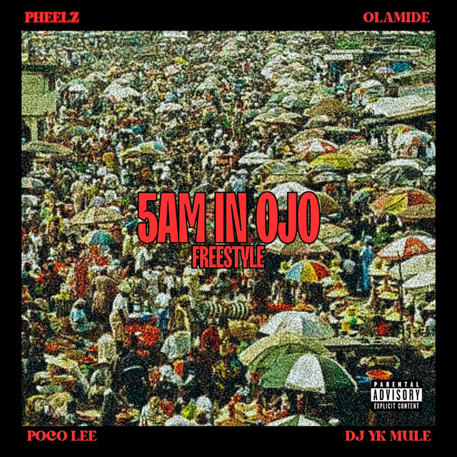 Download Music Mp3:- Pheelz Ft Olamide, DJ YK Mule, Poco Lee – 5am In OJO (Freestyle)