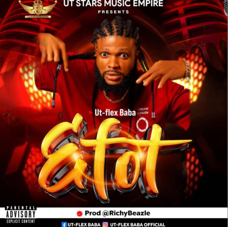 Download Music Mp3:- UT-Flex Baba – Efot